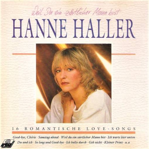 Okładka Hanne Haller - Weil Du Ein Zärtlicher Mann Bist - 16 Romantische Love-Songs [EX]