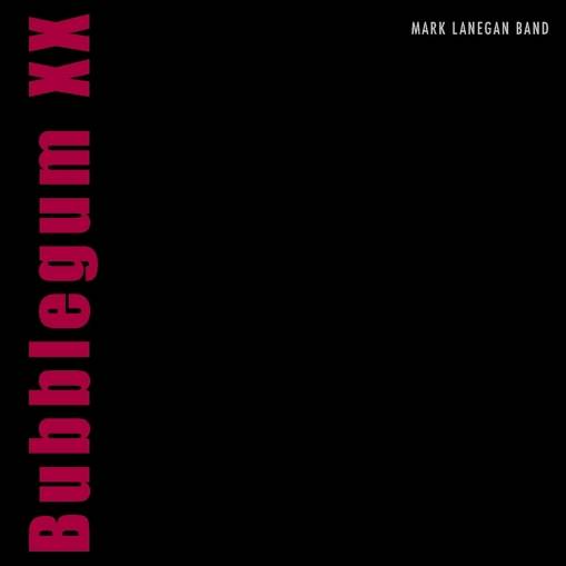 Okładka LANEGAN, MARK - Bubblegum (20th Anniversary)