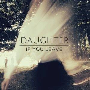 Okładka DAUGHTER - If You Leave