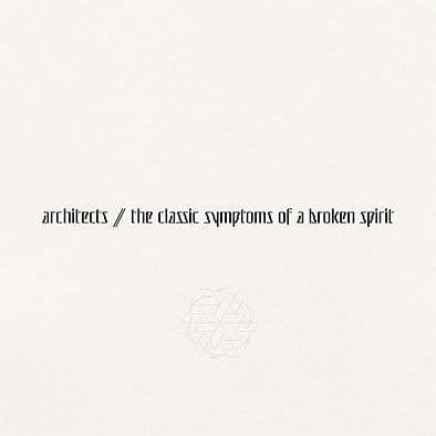 Okładka ARCHITECTS - The Classic Symptoms Of A Broken Spirit