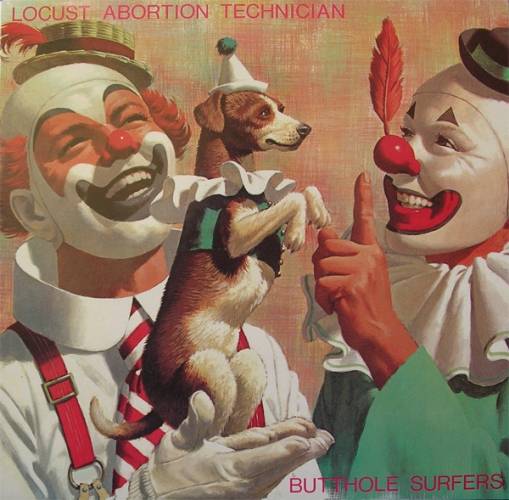 Okładka BUTTHOLE SURFERS - Locust Abortion Technician