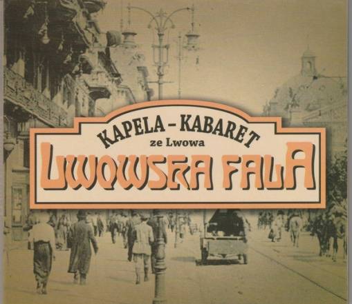 Okładka Kapela - Kabaret ze Lwowa - Lwowska Fala