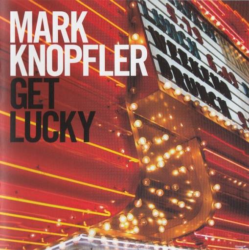 Okładka MARK KNOPFLER - GET LUCKY