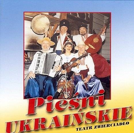 Okładka Various - Pieśni Ukraińskie Teatr Zwierciadło
