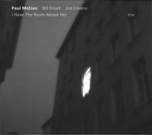 Okładka MOTIAN/FRISELL/LOVANO - I HAVE A ROOM ABOVE HER