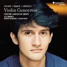 Okładka Vivaldi Leclair Locatelli - Violin Concertos Theotime Langlois De Swarte Les Ombres