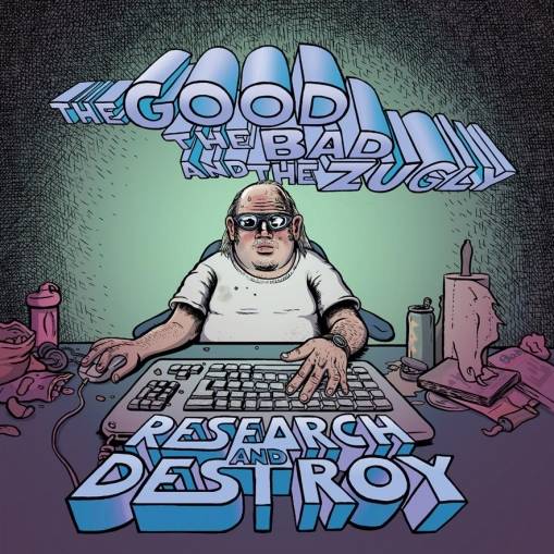 Okładka The Good The Bad & The Zugly - Research And Destroy