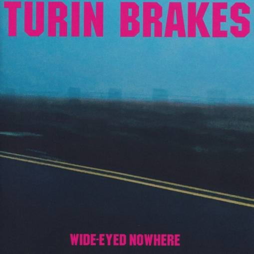 Okładka Turin Brakes - Wide-Eyed Nowhere