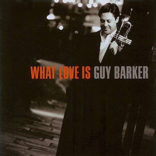 Okładka Guy Barker - What Love Is [EX]