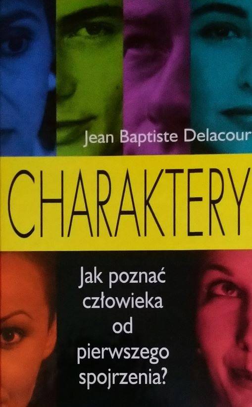 Okładka Jean Baptiste Delacour - Charaktery. Jak Poznać Człowieka od Pierwszego Spojrzenia? [NM]