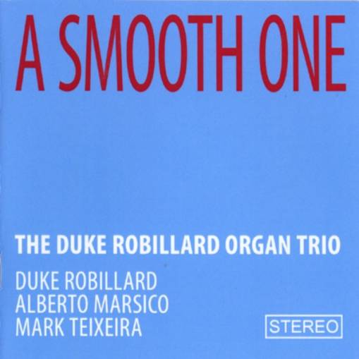 Okładka The Duke Robillard Organ Trio - A Smooth One