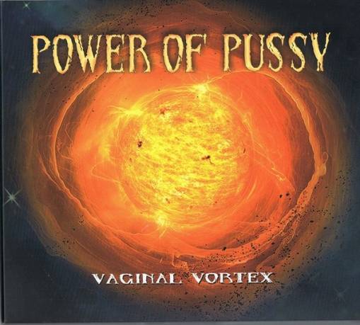 Okładka Power Of Pussy - Vaginal Vortex (SELF-LABEL) [NM]