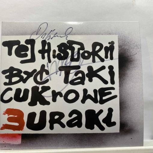 A Morał Tej Historii Mógłby Być Taki, Mimo Że Cukrowe, To Jednak Buraki (2014, AUTOGRAFY) [NM]