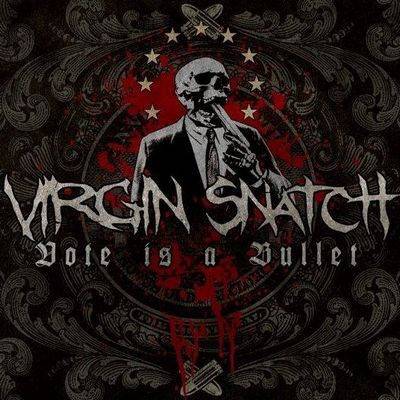 Okładka Virgin Snatch - Vote Is A Bullet