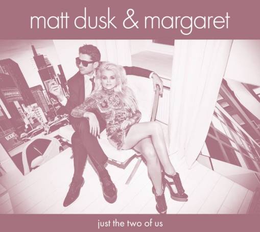Okładka MATT DUSK & MARGARET - JUST THE TWO OF US