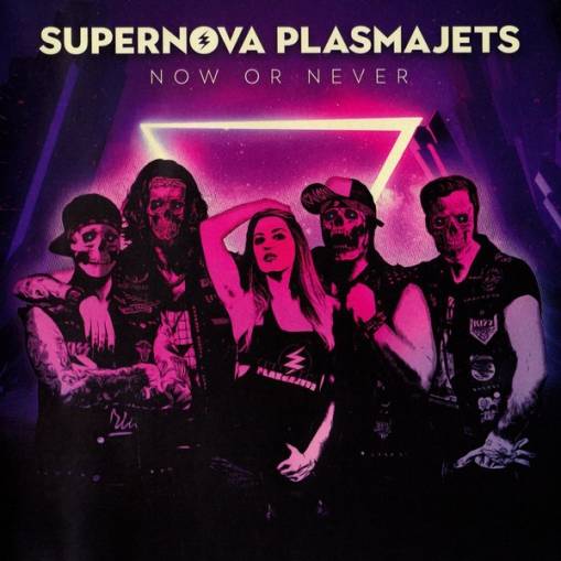 Okładka Supernova Plasmajets - Now Or Never