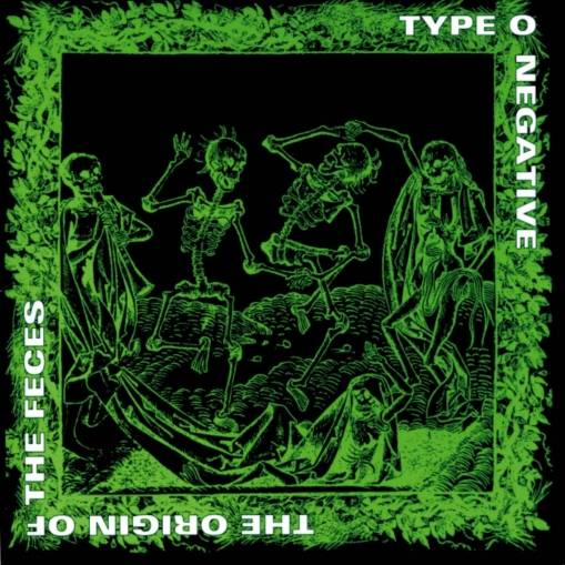 Okładka TYPE O NEGATIVE - THE ORIGIN OF THE FECES