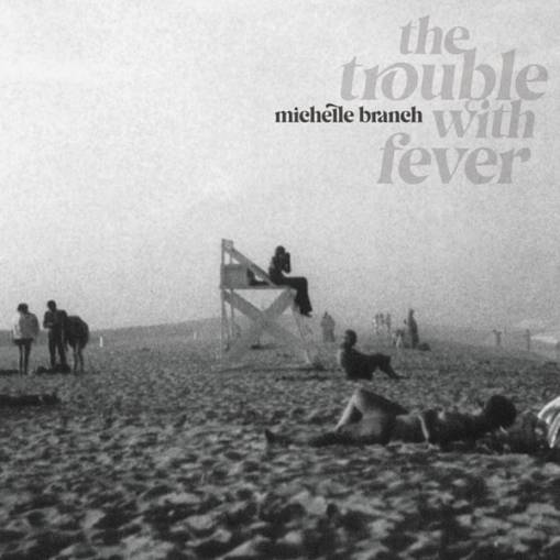 Okładka MICHELLE BRANCH - THE TROUBLE WITH FEVER