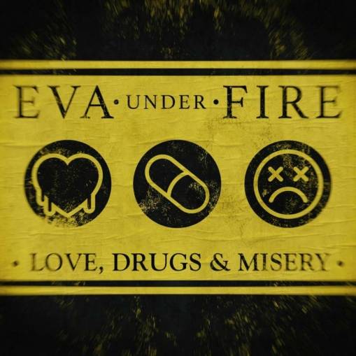 Okładka Eva Under Fire - Love Drugs & Misery