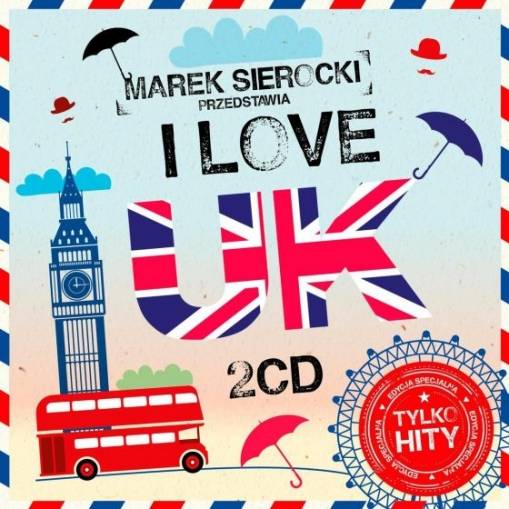 Okładka Various - Marek Sierocki Przedstawia: I Love UK