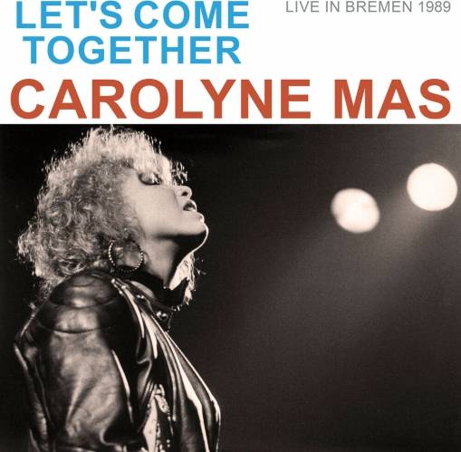 Okładka Mas, Carolyne - Let's Come Together (Live in Bremen 1989)