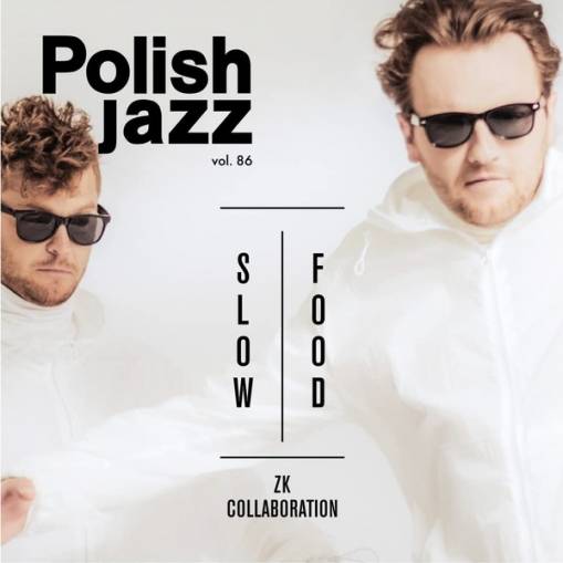 Okładka ZK COLLABORATION - SLOW FOOD (POLISH JAZZ VOL. 86)