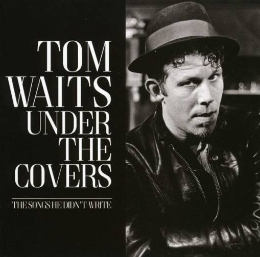 Tom waits under the covers the songs he didn't write [nm] Przeto.pl