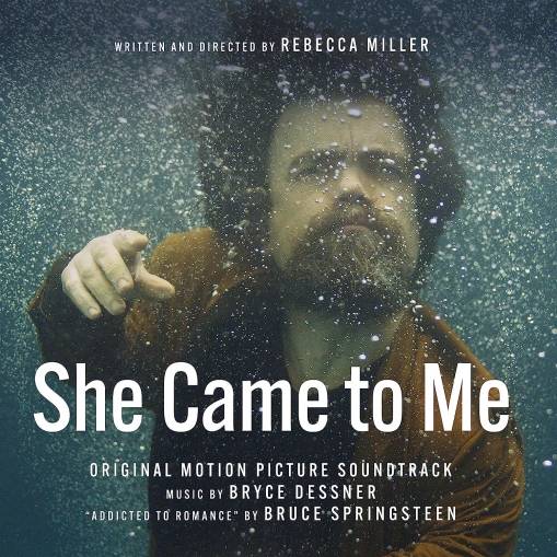 Okładka DESSNER, BRYCE - SHE CAME TO ME (ORIGINAL MOTION PICTURE SOUNDTRACK)