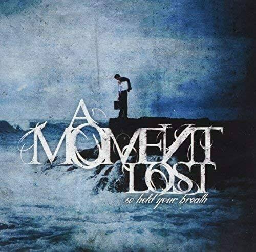 Okładka A Moment Lost - So Hold Your Breath [EX]