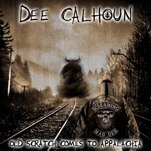 Okładka Dee Calhoun - Old Scratch Comes To Appalachia