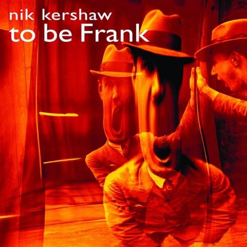 Okładka Nik Kershaw - To Be Frank