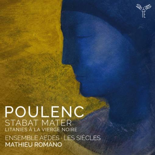 Okładka Poulenc - Stabat Mater Litanies A La Vierge Noire Les Siecles Romano Ensemble Aedes Croux