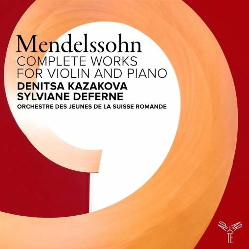 Okładka Mendelssohn - Complete Works For Violin And Piano Orchestre Des Jeunes De La Suisse Romande Kazakova Deferne