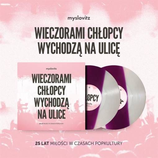 Okładka Myslovitz - Wieczorami chłopcy wychodzą na ulice. 25 lat miłości w czasach popkultury 2LP