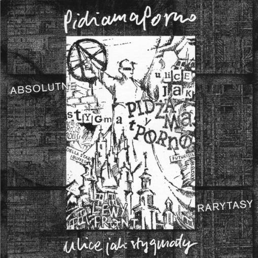 Okładka Pidżama Porno - Ulice Jak Stygmaty - Absolutne Rarytasy (Wydanie 1999) [VG]
