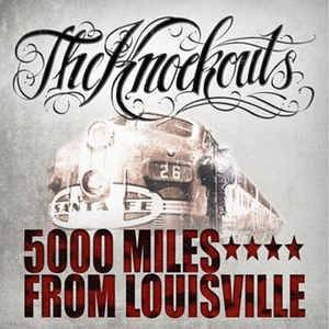Okładka Knockouts, The - 5000 Miles From Louisville