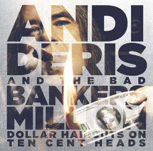 Okładka Andi Deris And The Bad Bankers - Million Dollar Haircuts On Ten Cent Heads Lp