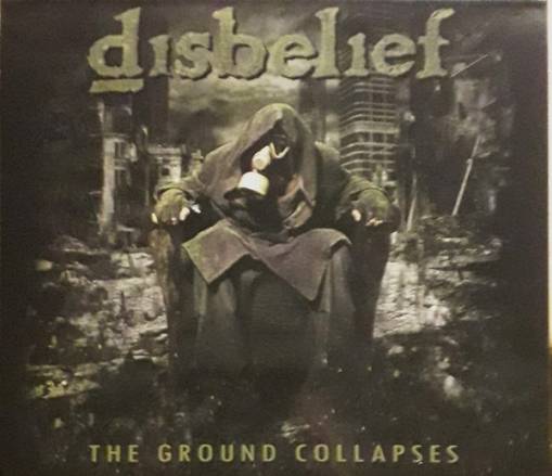 Okładka Disbelief - The Ground Collapses'