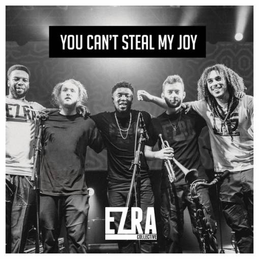 Okładka Ezra Collective - You Can't Steal My Joy