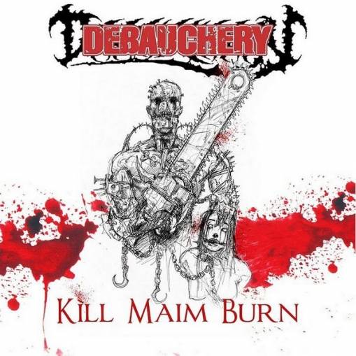 Okładka Debauchery - Kill Maim Burn