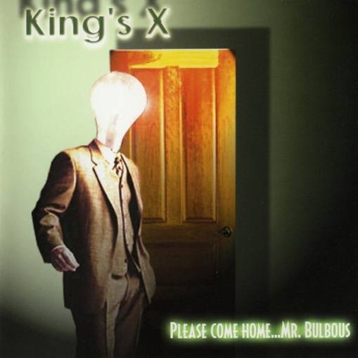 Okładka King'S X - Please Come Home Mr.Bulbous