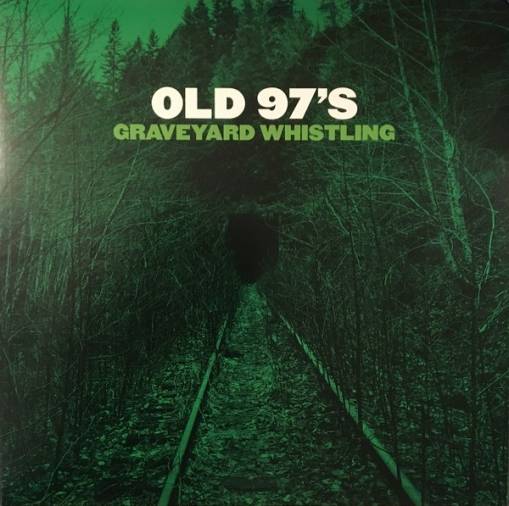 Okładka Old 97's - Graveyard Whistling Green Lp