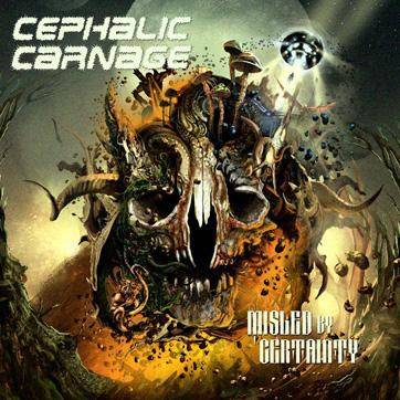 Okładka Cephalic Carnage - Misled By Certainty