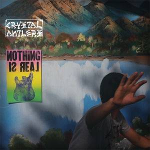 Okładka Crystal Antlers - Nothing Is Real
