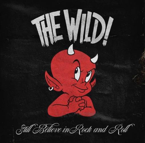 Okładka Wild, The - Still Believe In Rock And Roll LP