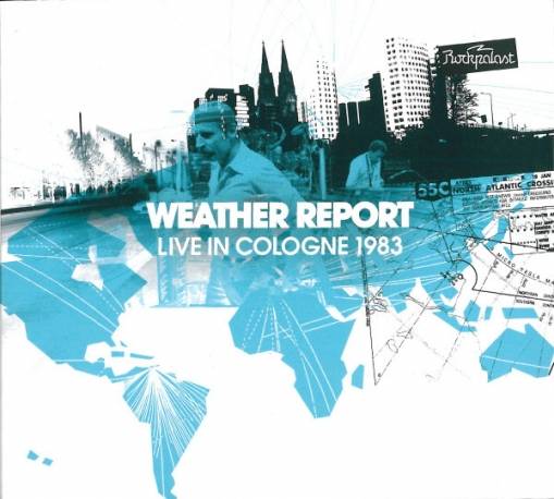 Okładka Weather Report - Live In Cologne 1983 Cd