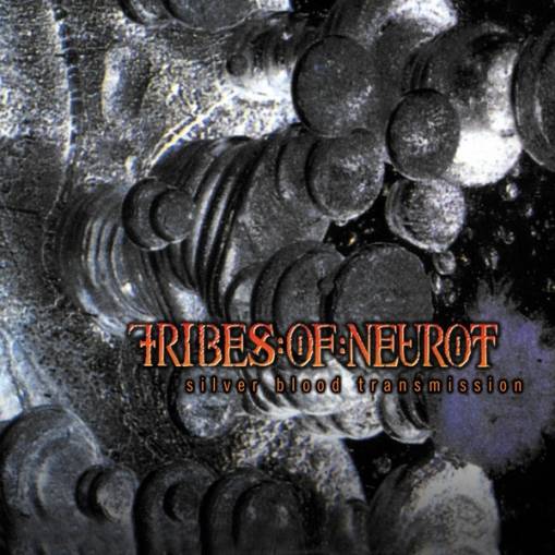 Okładka Tribes Of Neurot - Silver Blood Transmission