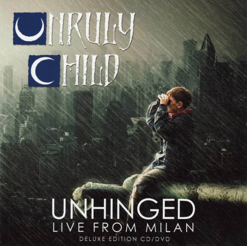 Okładka Unruly Child - Unhinged Live From Milan CDDVD