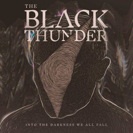 Okładka The Black Thunder - Into the Darkness We All Fall