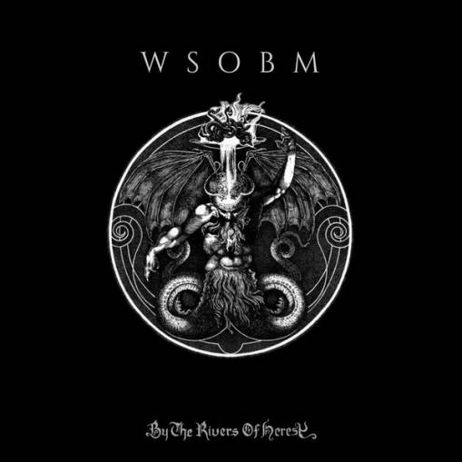 Okładka Wsobm - By The Rivers Of Heresy